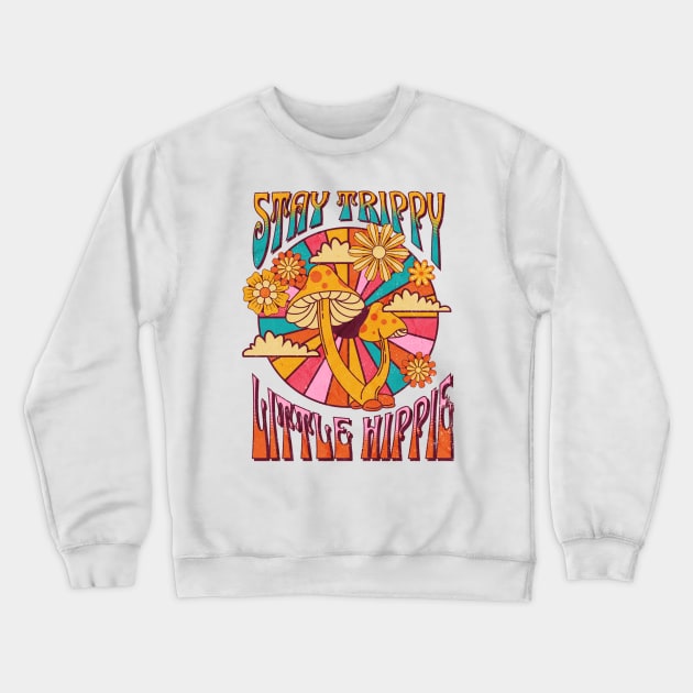 Stay Trippie Little Hippie Crewneck Sweatshirt by Dandzo